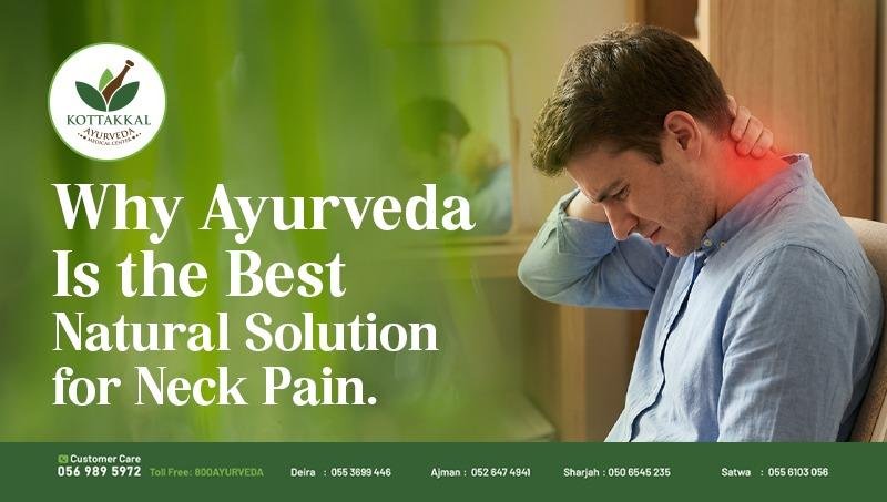 Why Ayurvedic Treatment Is the Best Natural Solution for Neck Pain Relie