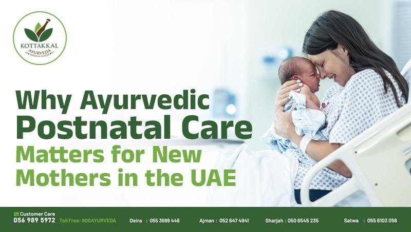Why is Postnatal Care in Ayurveda in the UAE Essential for New Mothers?